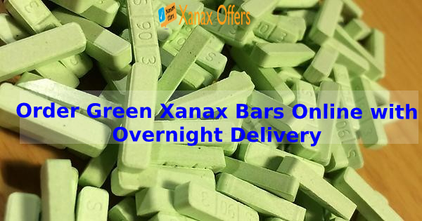 Order Green Xanax Bars Online with Overnight Delivery